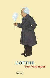 Bild vom Artikel Goethe zum Vergnügen vom Autor Volker Ladenthin