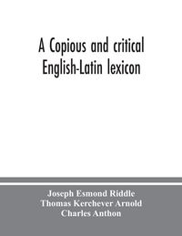 Produktbild: A copious and critical English-Latin lexicon