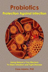 Produktbild: Probiotics - Protection Against Infection: Using Nature's Ti