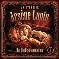 Produktbild: Meisterdieb Ars&egrave;ne Lupin - Folge 9: Das Hochzeitsmedaillon