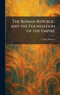 Produktbild: The Roman Republic and the Foundation of the Empire