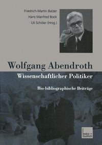 Produktbild: Wolfgang Abendroth Wissenschaftlicher Politiker