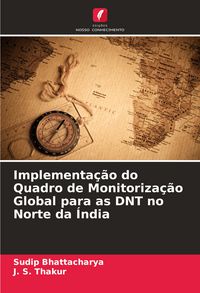 Produktbild: Implementa&ccedil;&atilde;o do Quadro de Monitoriza&ccedil;&atilde;o Global para as DNT no Norte da &Iacute;ndia