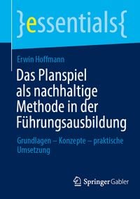 Produktbild: Das Planspiel als nachhaltige Methode in der F&uuml;hrungsausbildung