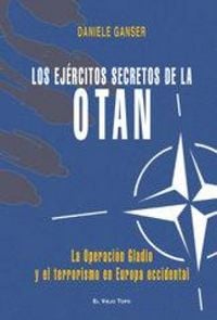 Produktbild: Los ej&eacute;rcitos secretos de la OTAN : la Operaci&oacute;n Gladio y el terrorismo en Europa Occidental