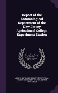Produktbild: Report of the Entomological Department of the New Jersey Agricultural College Experiment Station
