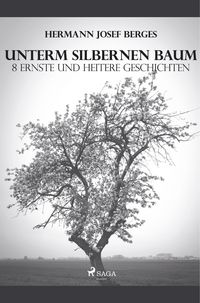 Produktbild: Unterm silbernen Baum. 8 ernste und heitere Geschichten