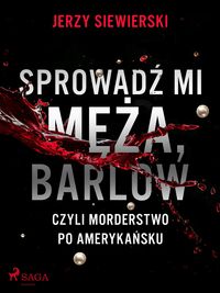 Produktbild: Sprowadz mi meza, Barlow, czyli morderstwo po amerykansku