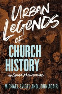 Produktbild: Urban Legends of Church History