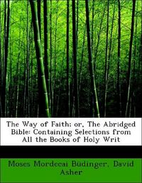 Produktbild: B&uuml;dinger, M: Way of Faith; or, The Abridged Bible: Containin