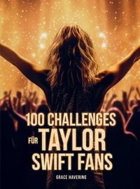 Produktbild: 100 Challenges f&uuml;r Taylor Swift Fans