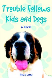 Produktbild: Trouble Follows Kids and Dogs