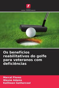 Produktbild: Os benef&iacute;cios reabilitativos do golfe para veteranos com defici&ecirc;ncias