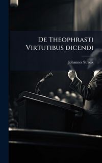 Produktbild: De Theophrasti Virtutibus dicendi