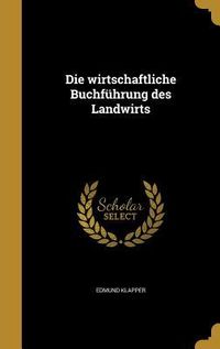 Produktbild: Die wirtschaftliche Buchf&uuml;hrung des Landwirts