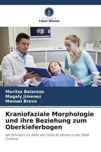 Produktbild: Kraniofaziale Morphologie und ihre Beziehung zum Oberkieferbogen