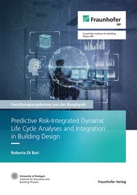 Produktbild: Predictive Risk-Integrated Dynamic Life Cycle Analyses and Integration in Building Design