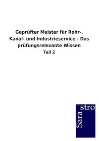 Produktbild: Gepr&uuml;fter Meister f&uuml;r Rohr-, Kanal- und Industrieservice - Das pr&uuml;fungsrelevante Wissen