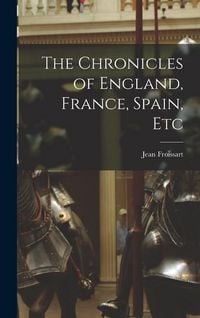 Produktbild: The Chronicles of England, France, Spain, Etc