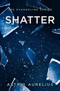 Produktbild: Shatter (The Evangeline Series, #4)