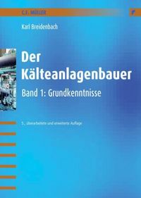 Produktbild: Der K&auml;lteanlagenbauer I. Grundkenntnisse