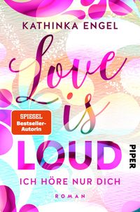 Produktbild: Love is Loud &ndash; Ich h&ouml;re nur dich