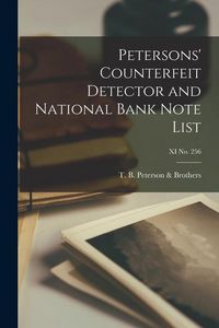 Produktbild: Petersons' Counterfeit Detector and National Bank Note List; XI No. 256