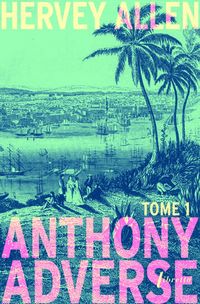 Produktbild: Anthony Adverse. Tome 1