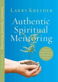 Produktbild: Authentic Spiritual Mentoring: Nurturing Younger Believers Toward Spiritual Maturity