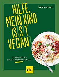 Produktbild: Hilfe, mein Kind is(s)t vegan!