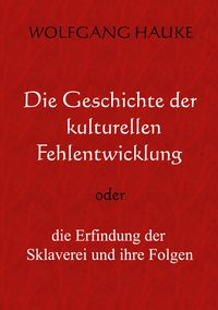 Produktbild: Die Geschichte der kulturellen Fehlentwicklung