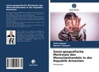 Produktbild: Sozio-geografische Merkmale des Menschenhandels in der Republik Armenien