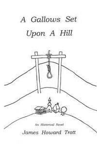 Produktbild: A Gallows Set Upon A Hill