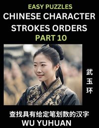 Produktbild: Chinese Character Strokes Orders (Part 10)- Learn Counting Number of Strokes in Mandarin Chinese Character Writing, Easy Lessons for Beginners (HSK All Levels), Simple Mind Game Puzzles, Answers, Simplified Characters, Pinyin, English
