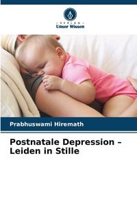 Produktbild: Postnatale Depression - Leiden in Stille