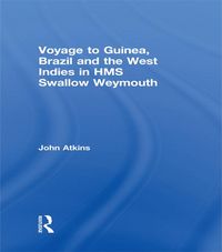 Produktbild: Voyage to Guinea, Brazil and the West Indies in HMS Swallow and Weymouth