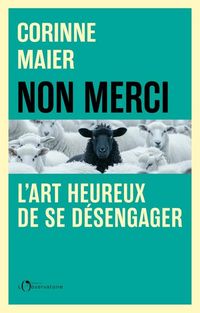 Produktbild: Non Merci ! : l'Art Heureux de Se Desengager