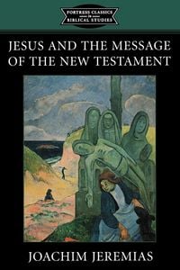 Produktbild: Jesus and the Message of the New Testament