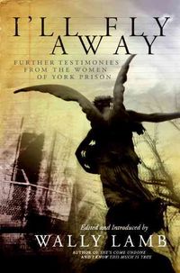 Produktbild: I'll Fly Away: Further Testimonies from the Women of York Prison