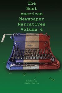 Produktbild: The Best American Newspaper Narratives, Volume 4
