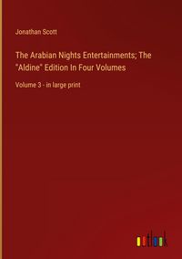 Produktbild: The Arabian Nights Entertainments; The "Aldine" Edition In Four Volumes
