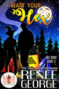 Produktbild: I Want Your Hex: Magic and Mayhem Universe (Hex Drive, #3)