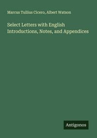 Produktbild: Select Letters with English Introductions, Notes, and Appendices