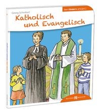 Produktbild: Katholisch und Evangelisch den Kindern erkl&auml;rt