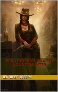 Produktbild: Bailey Jordan, AKA the Bounty Hunter