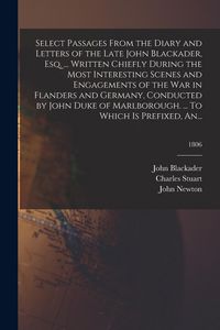 Produktbild: Select Passages From the Diary and Letters of the Late John Blackader, Esq. ... Written Chiefly During the Most Interesting Scenes and Engagements of