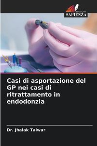 Produktbild: Casi di asportazione del GP nei casi di ritrattamento in endodonzia
