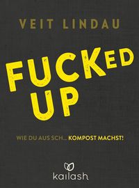 Bild vom Artikel Fucked up vom Autor Veit Lindau