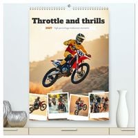Produktbild: Throttle and thrills - High percentage motocross moments (High Quality Premium Wall Calendar 2027 DIN A2 portrait),CALVENDO 12 Month Wall Calendar