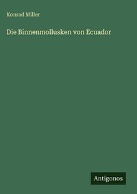 Produktbild: Die Binnenmollusken von Ecuador